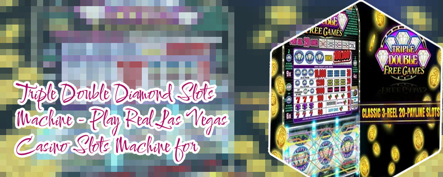 Triple double diamond slot machine free play